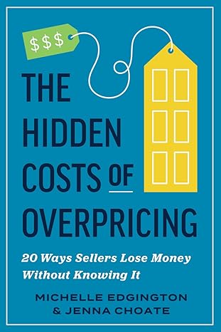 The Hidden Costs of Overpricing — Michelle Edgington